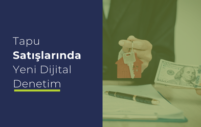 Tapu İşlemlerinde Dijital Takip Dönemi Başladı!